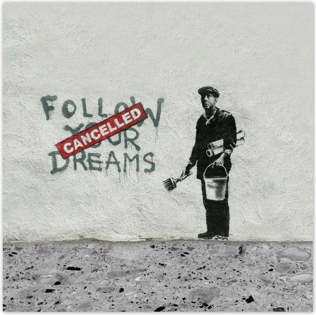 Poszterek 140x140 Banksy Follow Your Dreams
