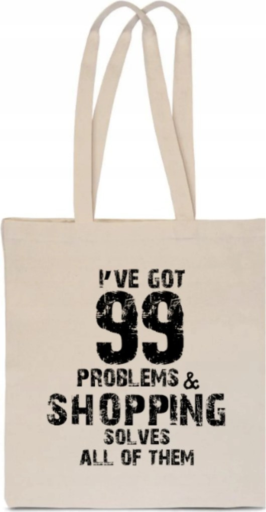 Öko Pamut Táska Nyomtatott Have 99 Problems Shopping Coffee Kávé TT_011