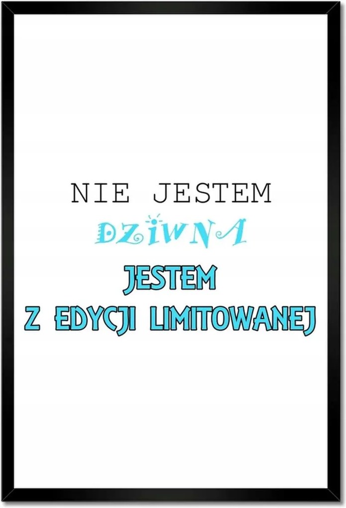 Poszterek keretben 40x60 Nem vagyok furcsa