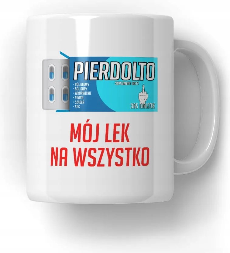 Bögre Gyógyszer Mindenre Vicces Ajándék 18-99 Ajándék