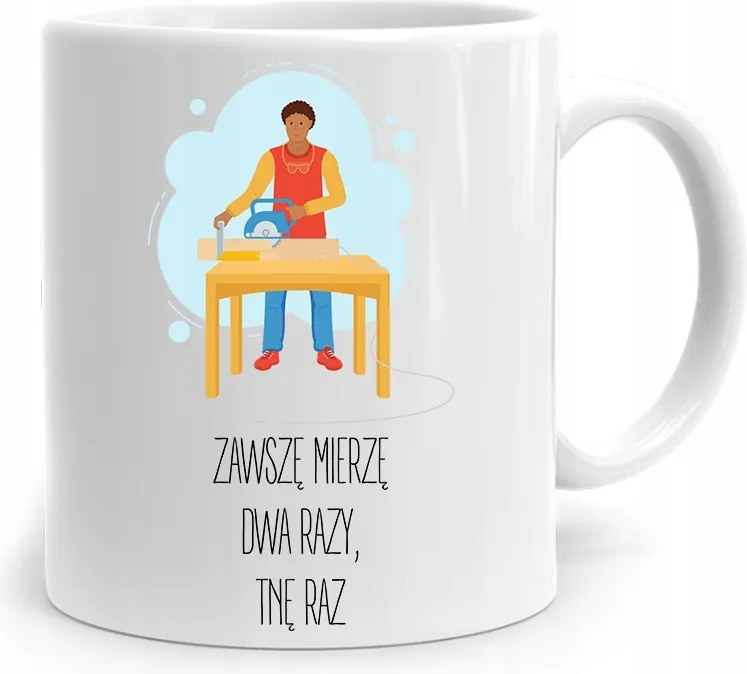 Ajándék Bögre Az Asztalosnak Mindig Kétszer Mérem, fényképes nyomattal