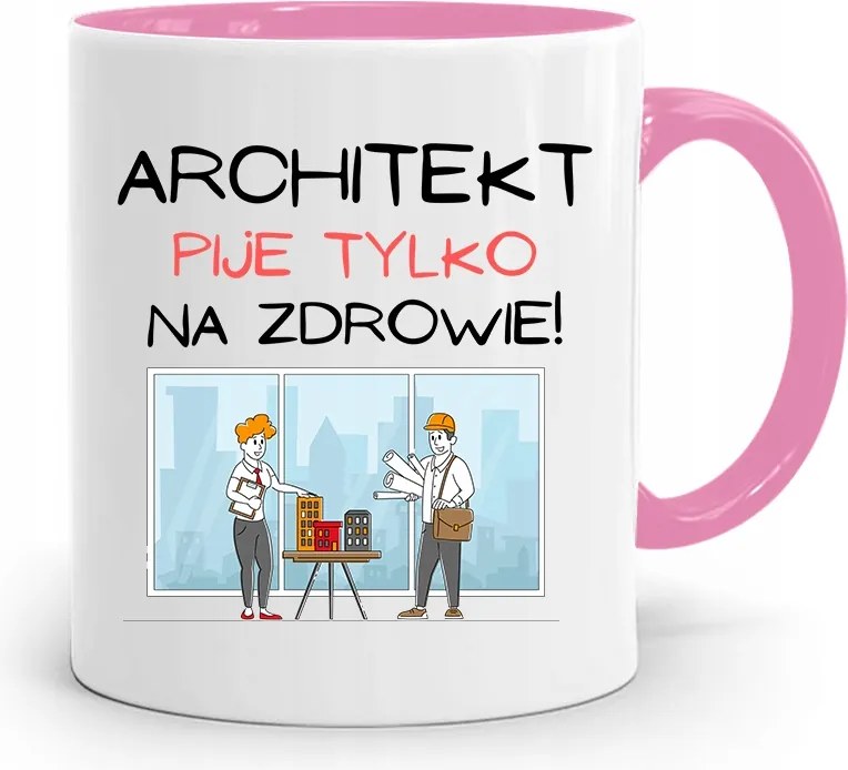 Rózsaszín Építész Bögre Csak Egészségre Iszik fényképes nyomattal