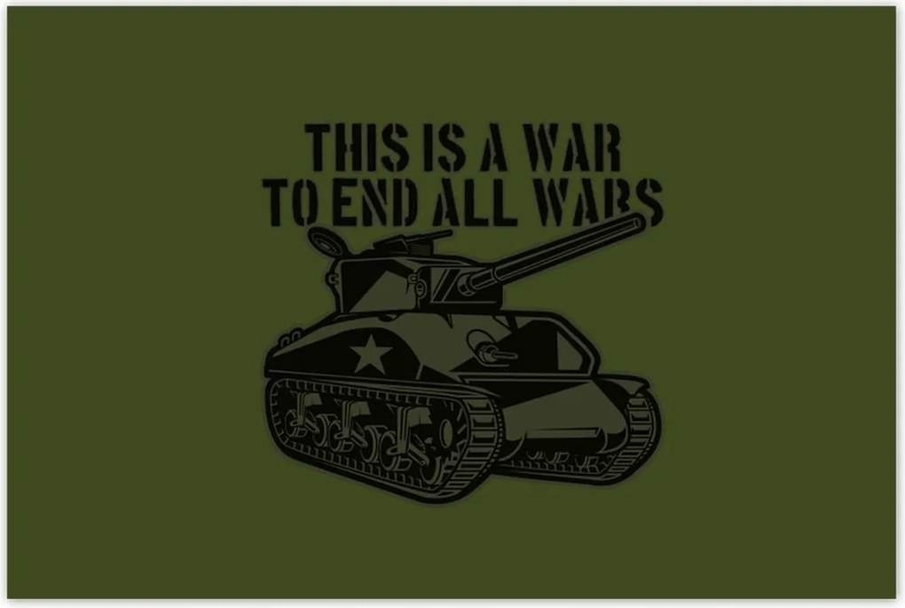 Poszterek 120x80 A háború véget vet más háborúknak