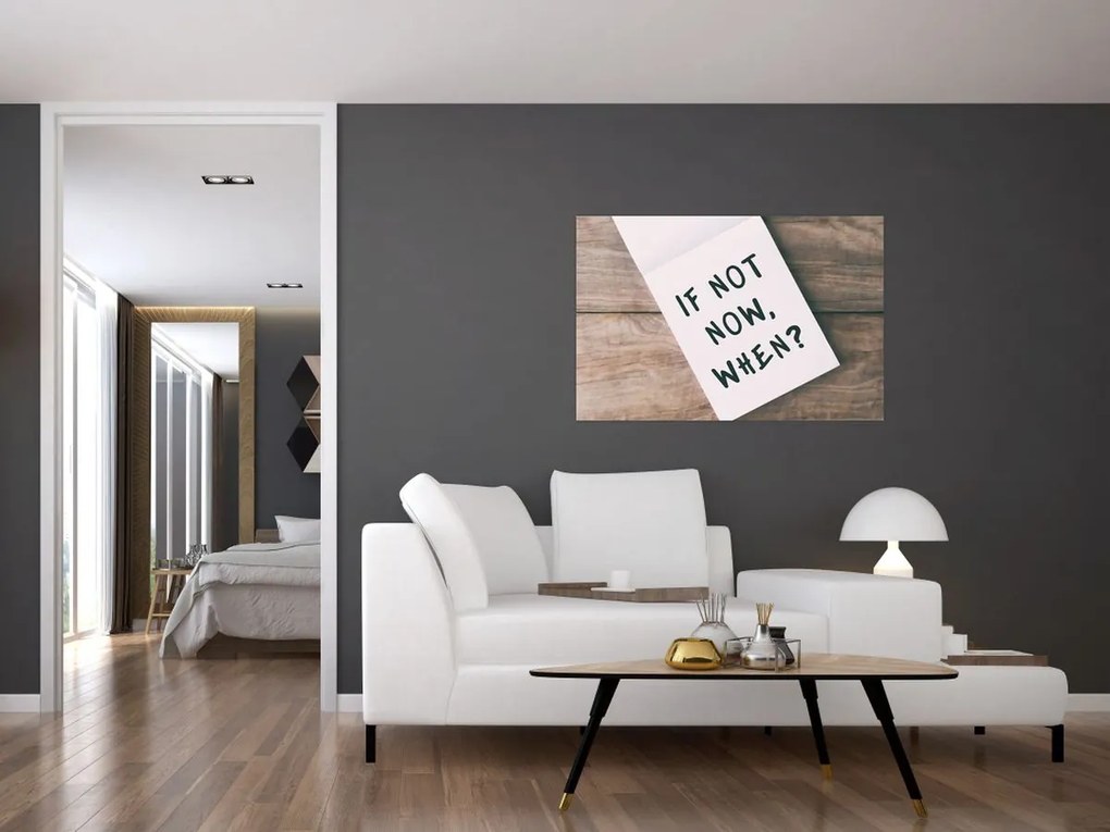 Kép - Ha nem most, akkor mikor? (90x60 cm)