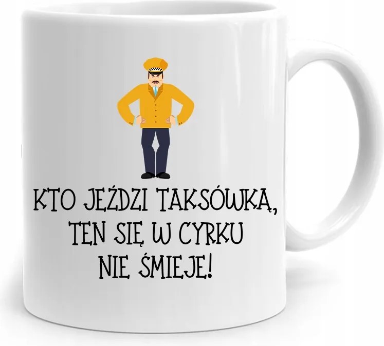Ajándék Bögre Taxisofőrnek A Cirkuszban Nem Nevet A fényképes nyomattal
