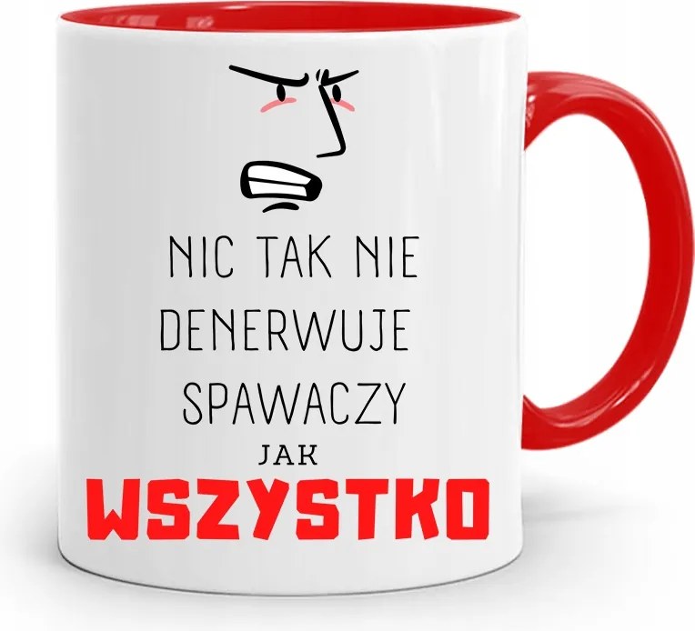 Piros Hegesztő Ajándék Bögre Minden Idegesítő, fényképes nyomattal