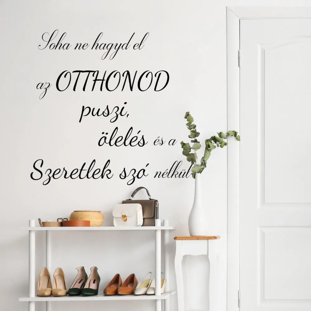 INSPIO Falmatrica idézet - Soha ne hagyd el az otthonod