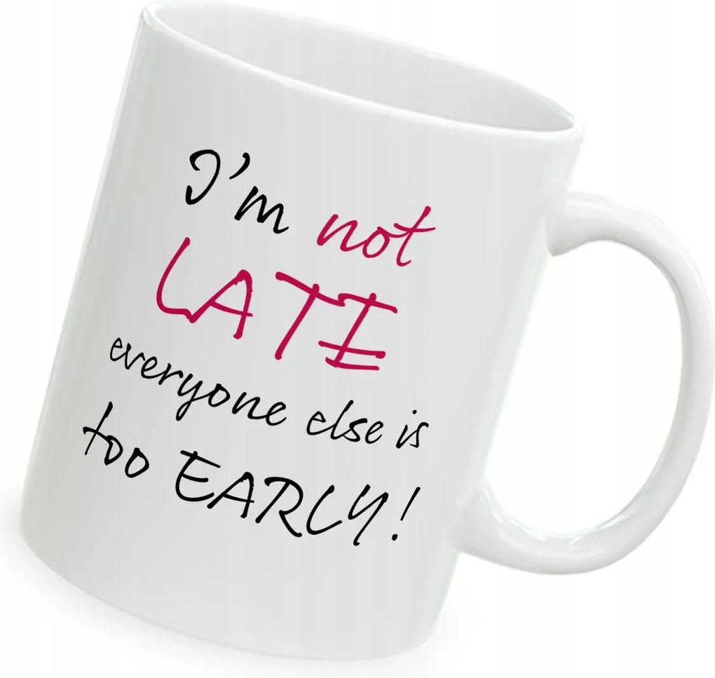 Nyomott mintás bögre későn érkezőknek vicces felirat ajándék lánynak