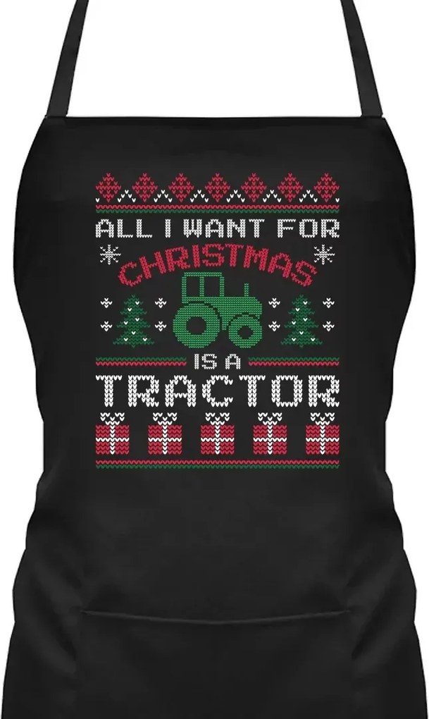 All I want for Christmas is a tractor Karácsonyi Kötény Gazdáknak