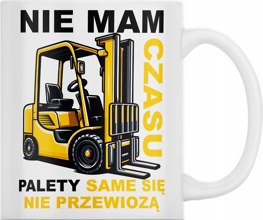 Bögre Targonca Nincs időm vicces Születésnapi Ajándék 330ml+CSOMAGOLÁS