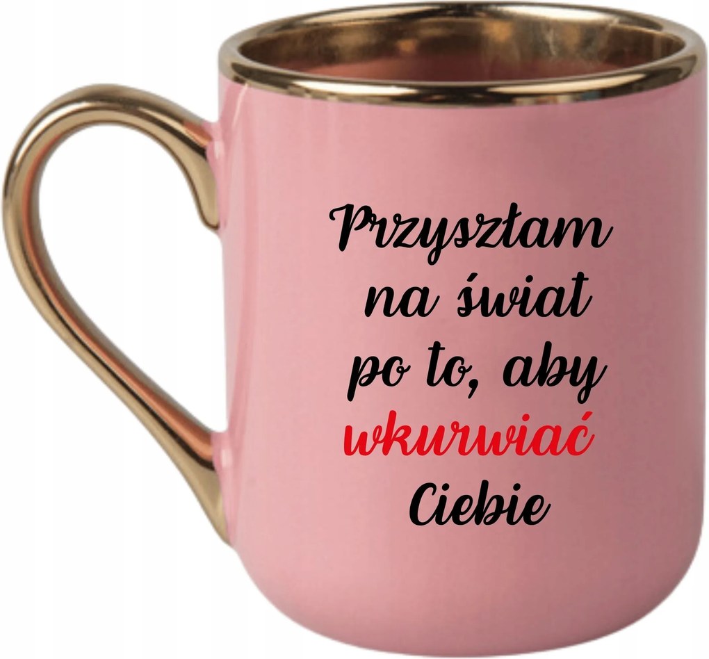 Bögre Elegáns Rózsaszín Arany Rant Vicces Ajándék Jöttem A Világra
