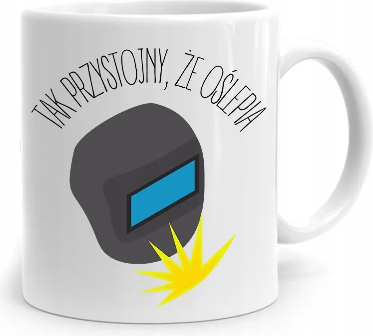 Hegesztő Bögre Olyan Jóképű, Hogy Vakít, fényképes nyomtatással