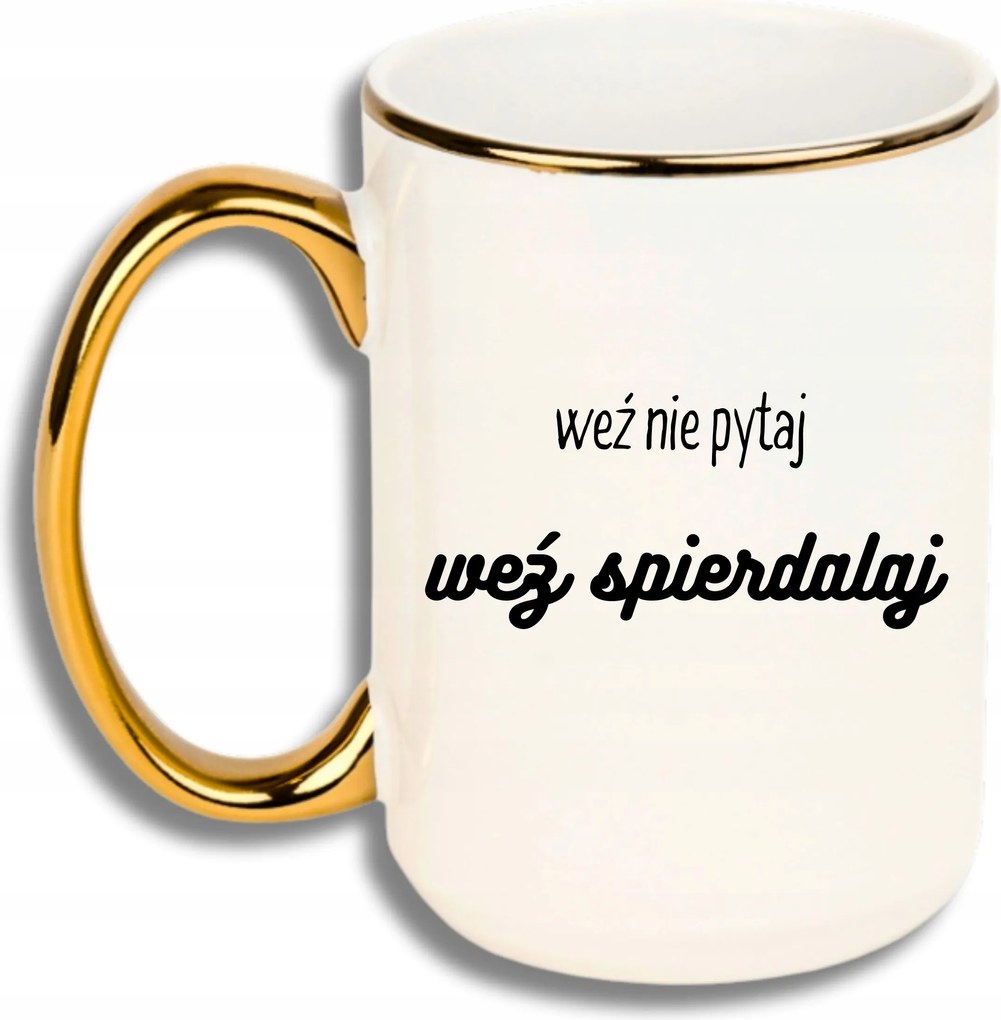 Bögre Nagy Fehér Arany Rant Vicces Ajándék Ne Kérdezd