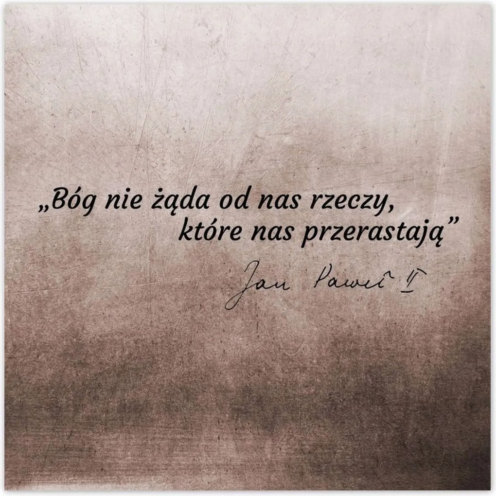 Poszterek 70x70 Isten nem kér tőlünk...