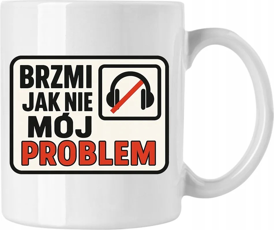 Bögre Úgy hangzik, Mint Nem Az Én Problémám Vicces Nyomatok Fehér 330ml