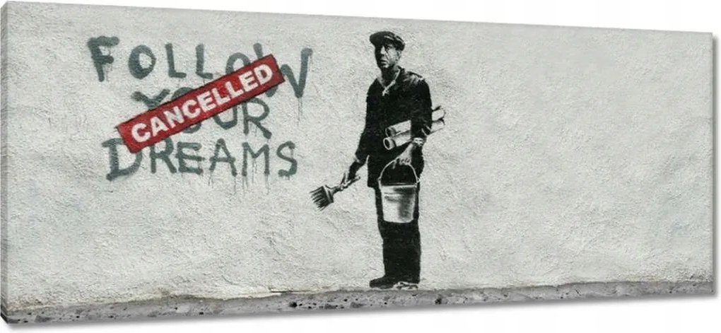 Festmények 100x40 Banksy Follow Your Dreams