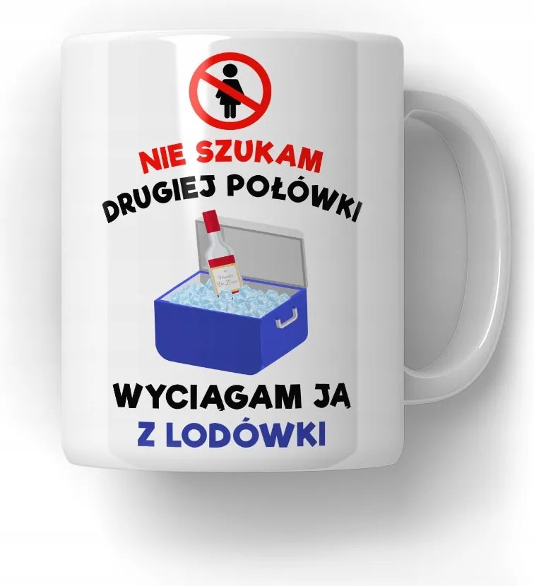 Bögre Nincs szükségem a másik felére Vicces Ajándék 18-99 Ajándék