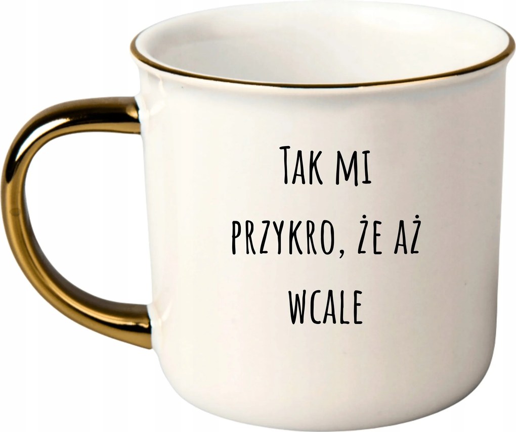 Bögre Fehér Arany Rant Nt Vicces Nap Van Annyira Sajnálom, Hogy Egyáltalán Nem