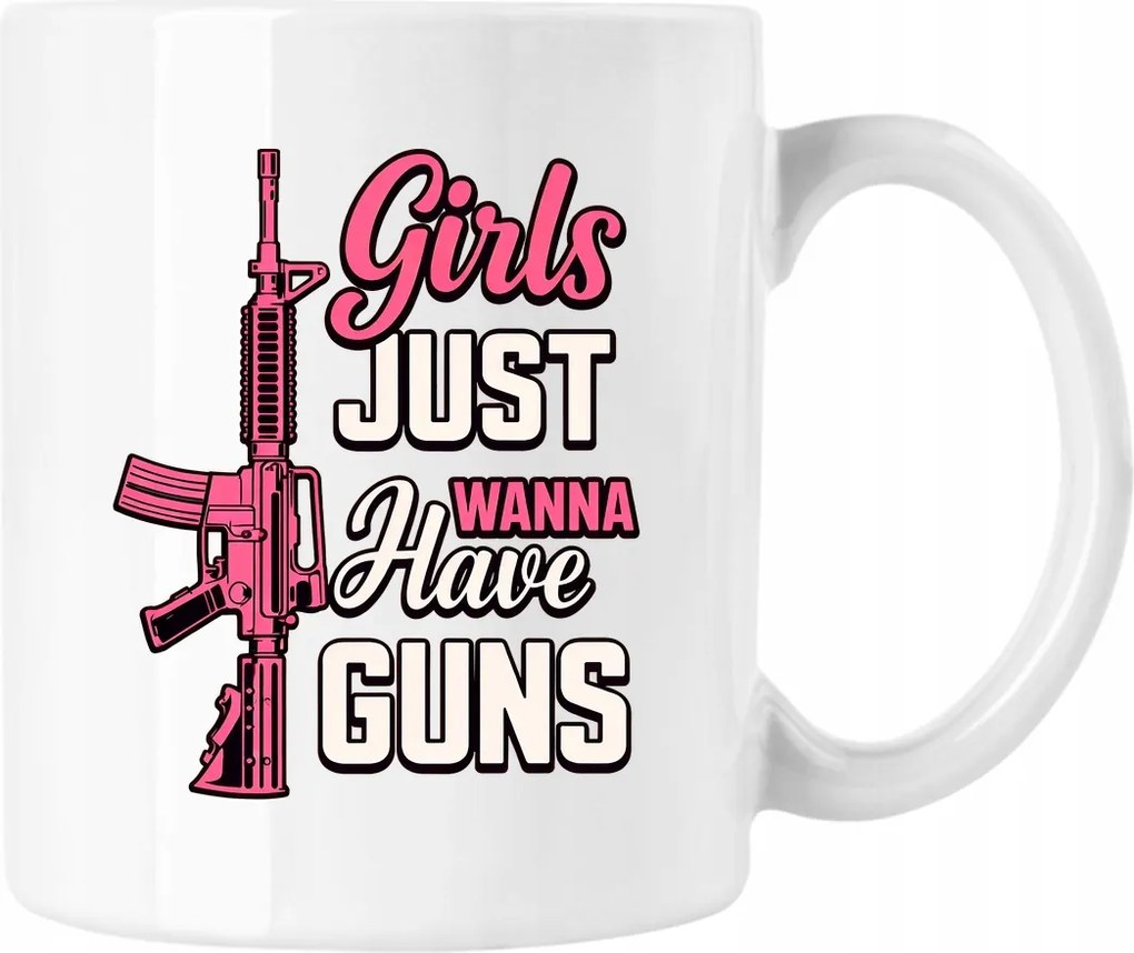 Bögre Girls Just Wanna Have Guns Fehér 330ml