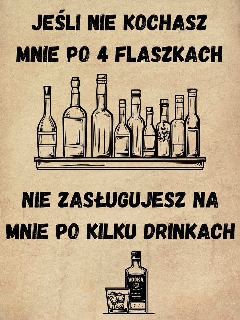 Fém poszter Vicces ajándék, ha nem szeretsz 4 flaska után...