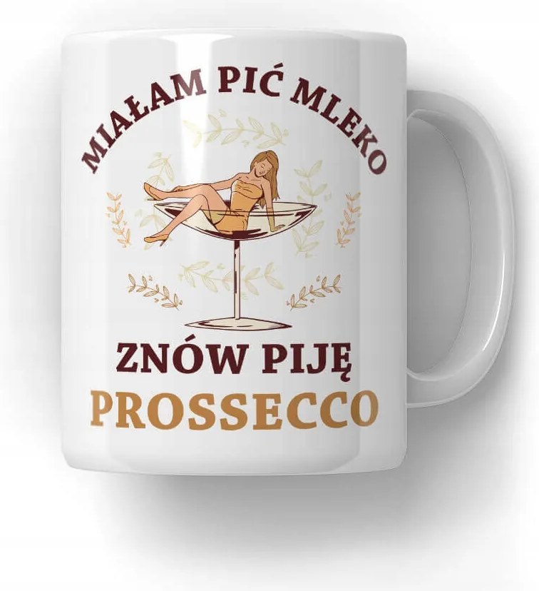 Bögre Újra iszom Prossecco Vicces Ajándék 18-99 Ajándék