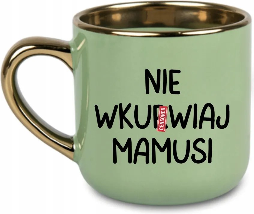 Elegáns bögre "Ne idegesítsd fel anyát" 330 ml 400 ml 400 Zöld