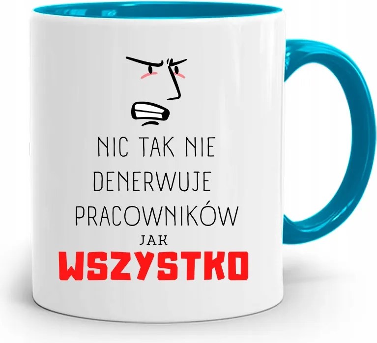 Munkavállalói Bögre Kék Semmi Sem Idegesít Annyira A fényképes nyomattal