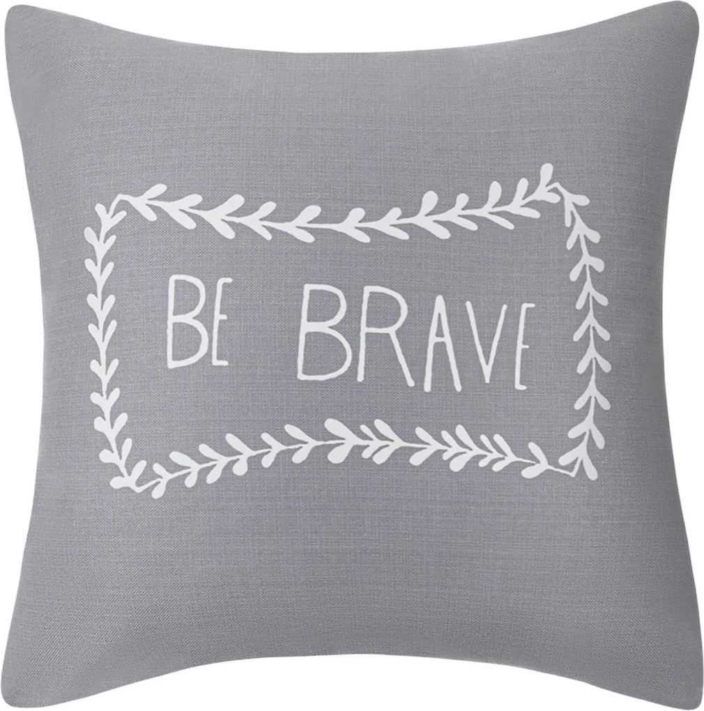 Dekoratív párnahuzat Be Brave 45x45 szürke krémszínű felirat