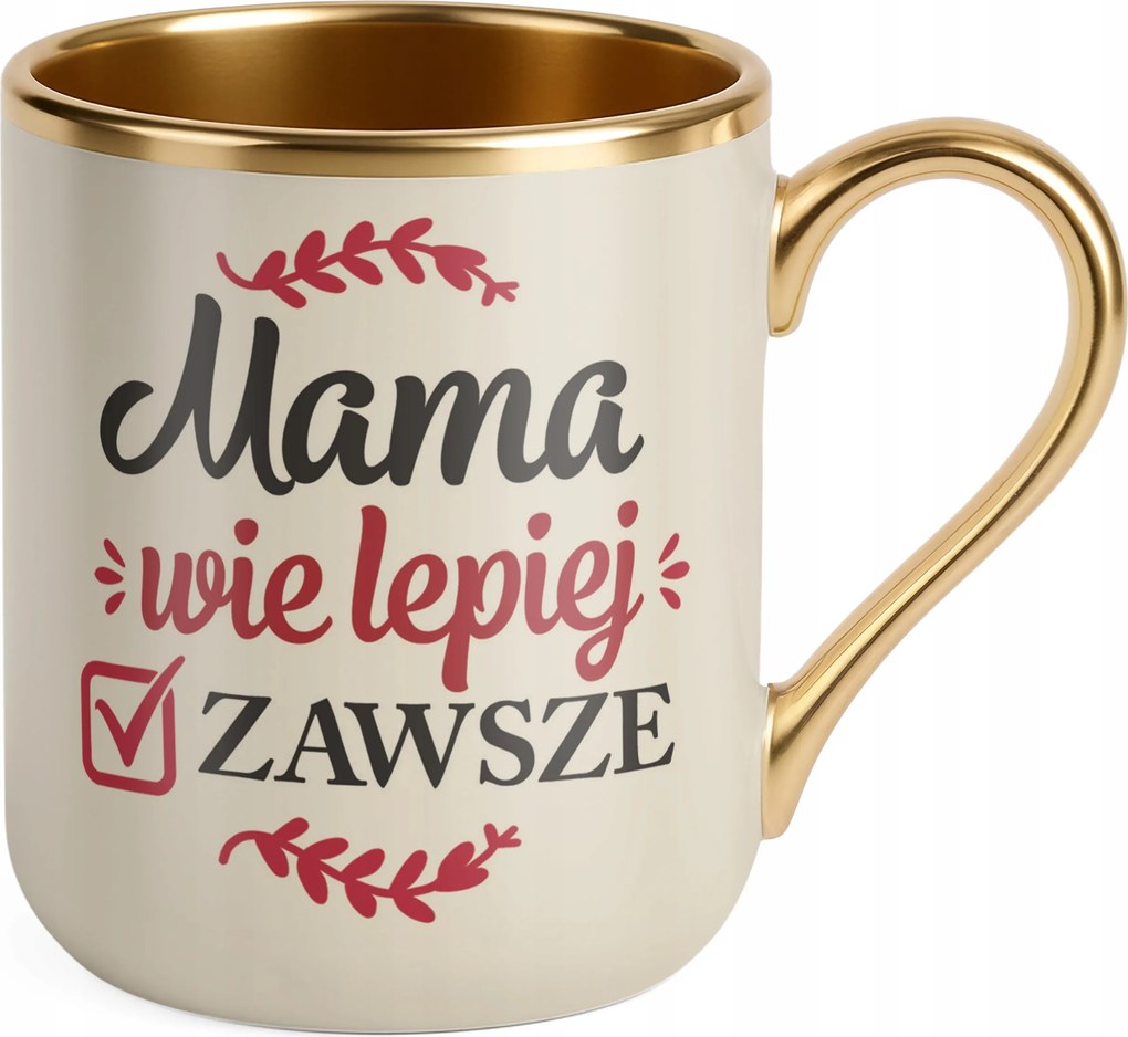 Prémium Bögre Arany Ecru Anyák napja Ajándék Anya Mindig Jobban Tudja