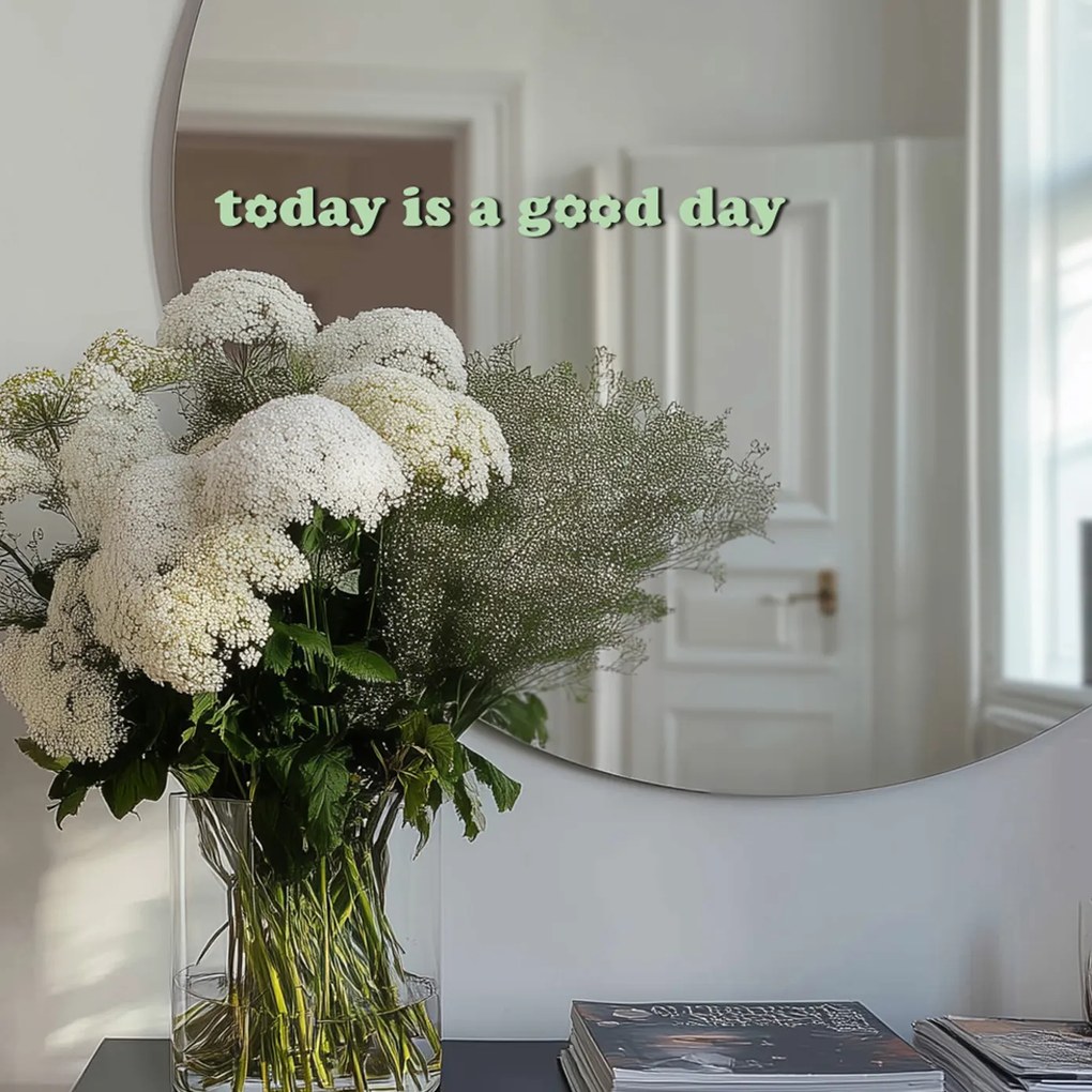 Tükör matrica S1 – Today is good day