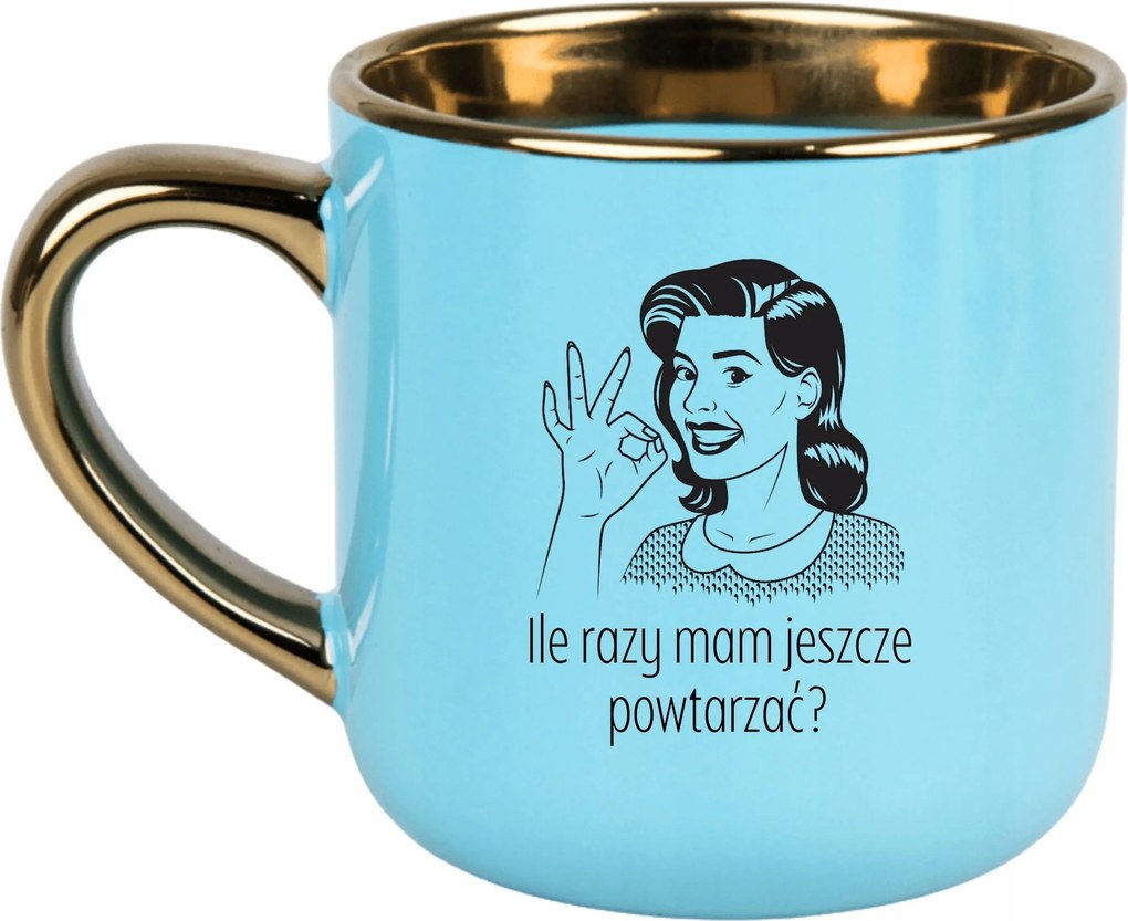 Bögre Kék 400ml Ajándék Vicces Anyák Napja Mennyit Kell Még Ismételnem