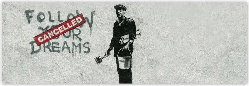 Faliképek 312x104 Banksy Kövesd álmaid