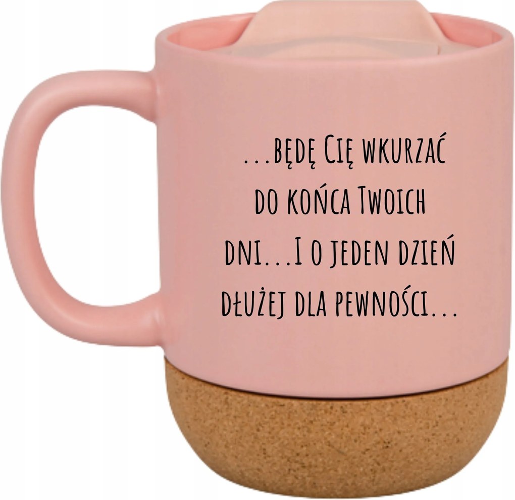 Rózsaszín Bögre Parafa Vicces Ajándék Az Életed Végéig