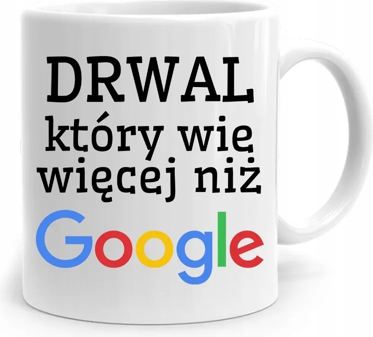 Favágónak Ajándék Bögre Többet Tud, Mint A Google fényképes nyomattal