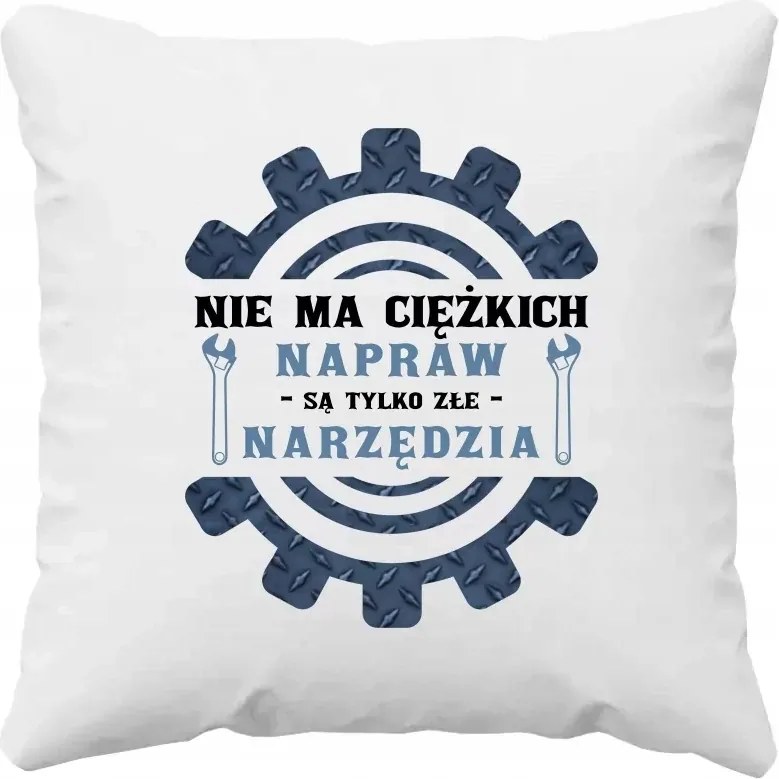 Nincsenek nehéz javítások, csak rossz szerszámok Vicces Párna Ajándék