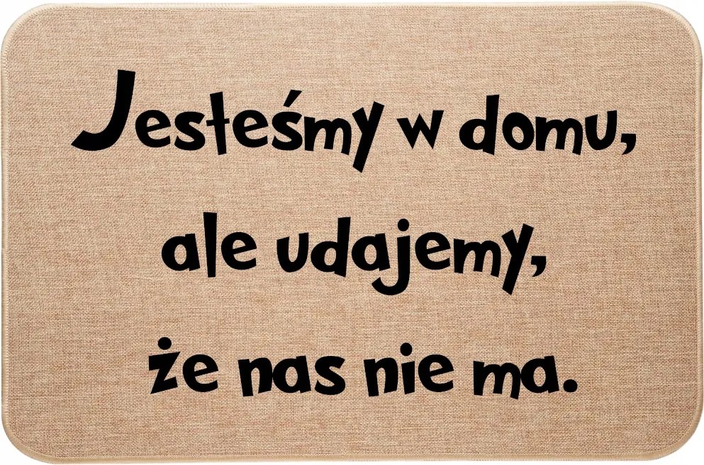 Lábtörlő az ajtó alá Vicces Otthon vagyunk, de úgy teszünk, mintha nem lennénk itt
