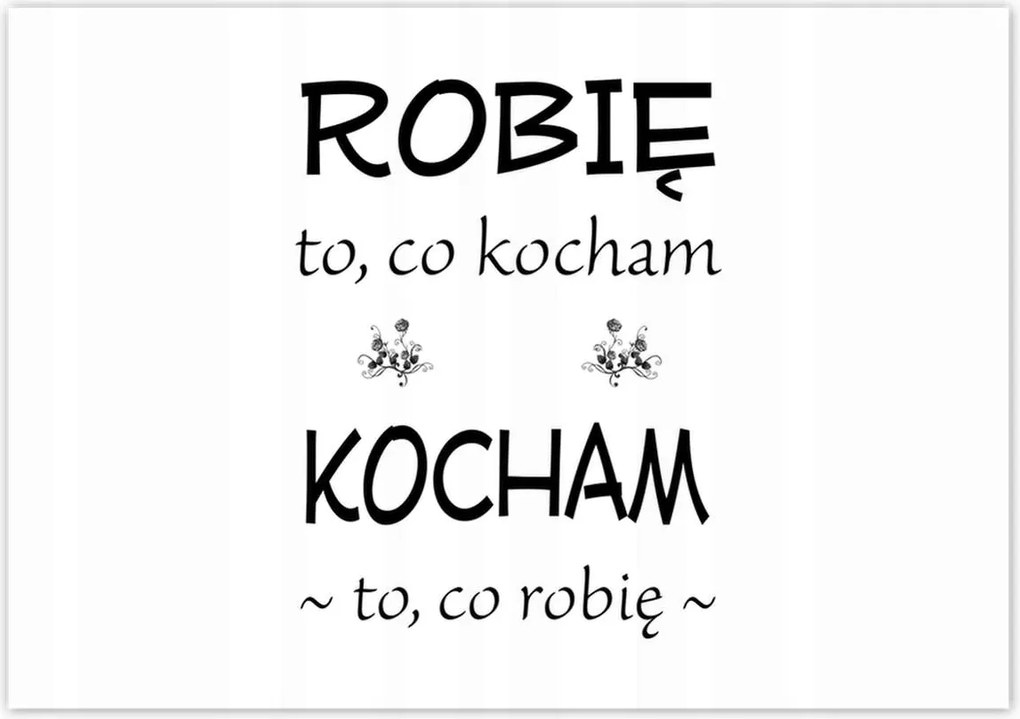 Poszterek 100x70 Szeretem, amit csinálok