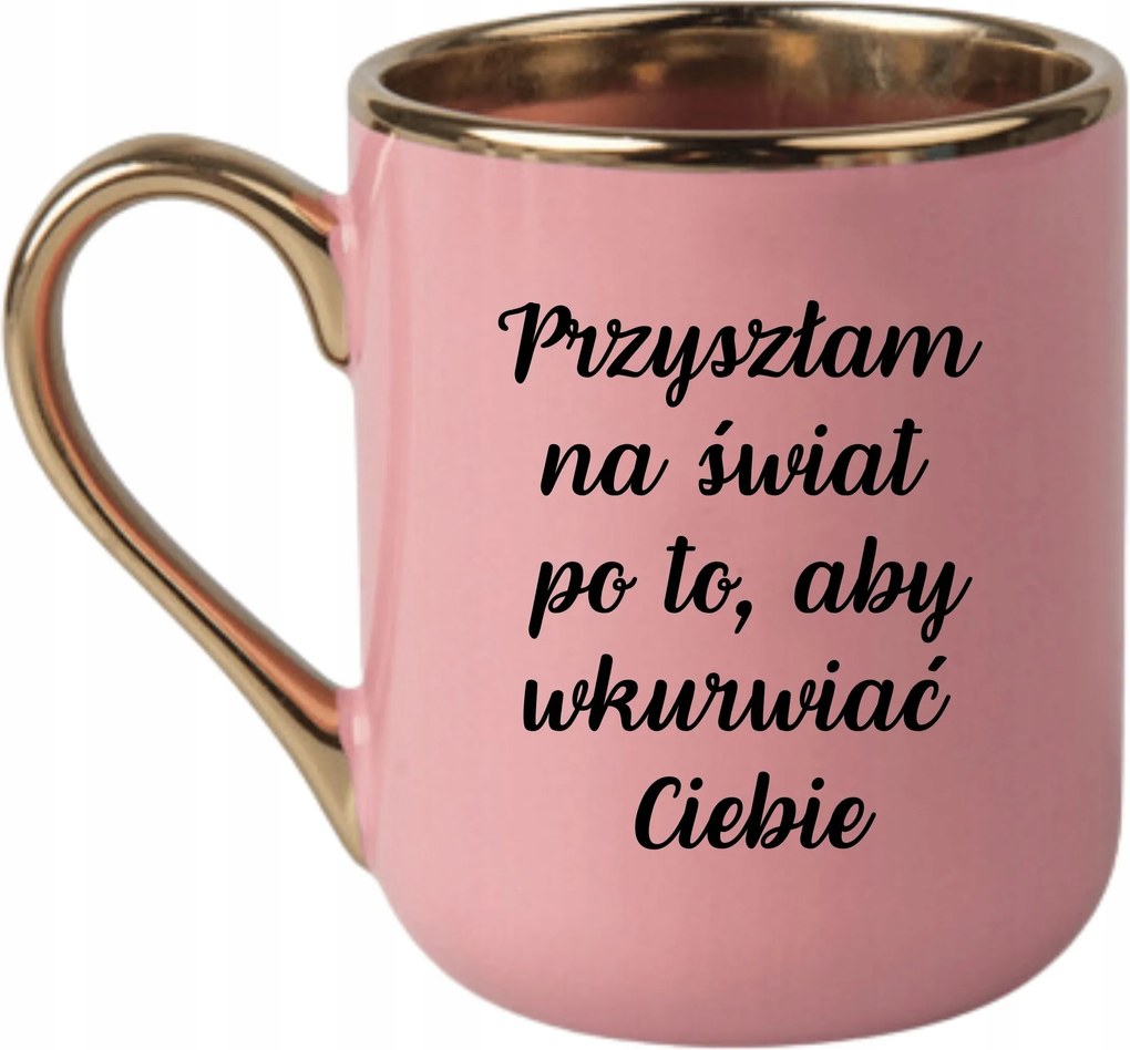 Bögre Elegáns Rózsaszín Arany Rant Vicces Ajándék Jöttem A Világra