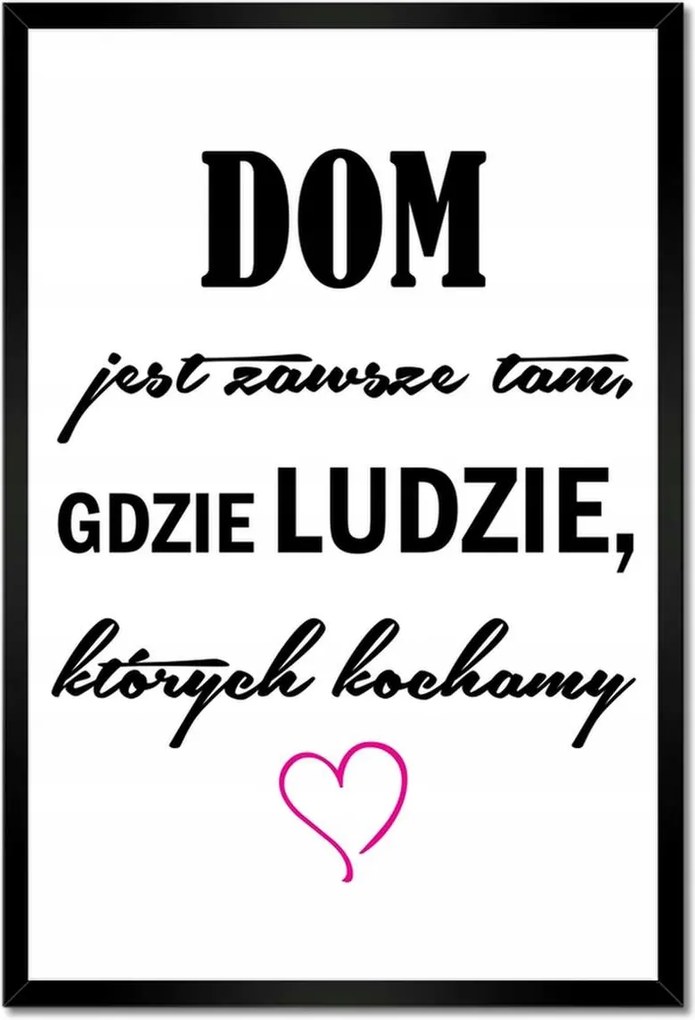 Poszterek keretben 40x60 A ház ott van, ahol az emberek