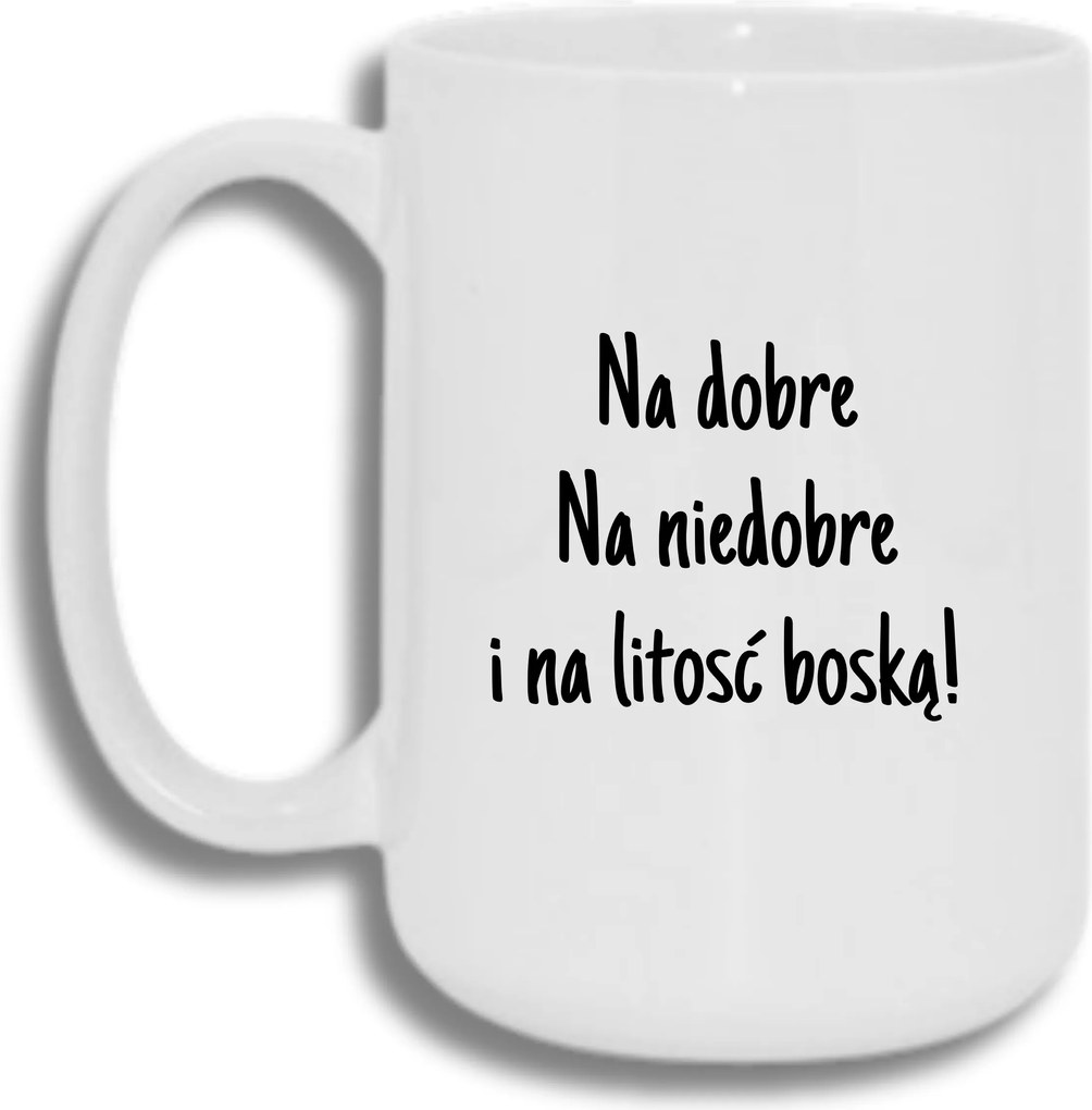 Bögre Fehér Nagy 440ml Ajándék Vicces Jó Rossz