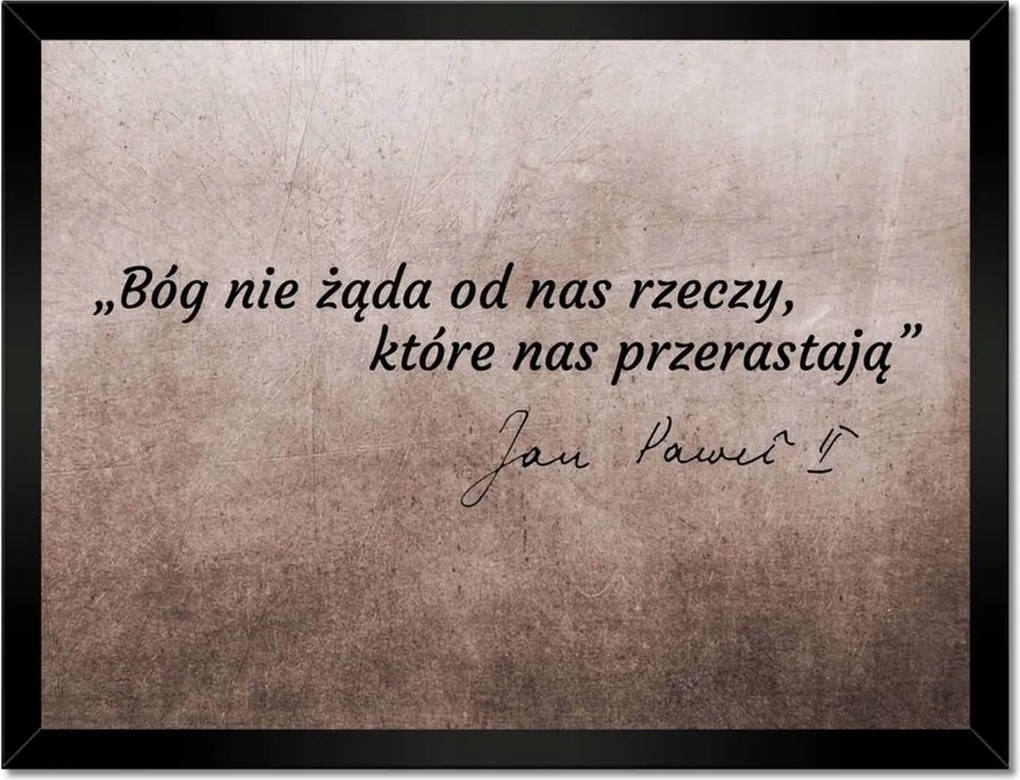 Poszterek 40x30-as keretben Isten nem kér tőlünk...