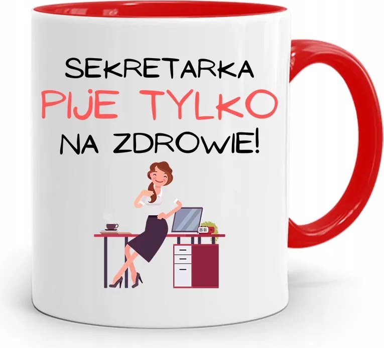 Piros Titkárnő Bögre Csak Egészségre Iszik fényképes nyomattal