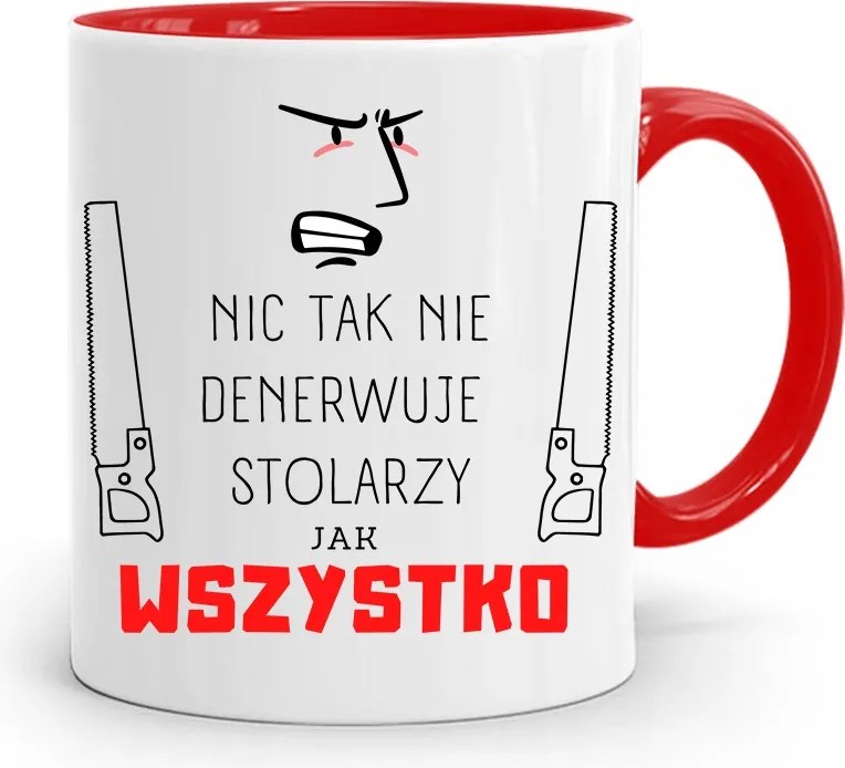 Piros Bögre Az Asztalosnak Minden Idegesítő, fényképes nyomattal