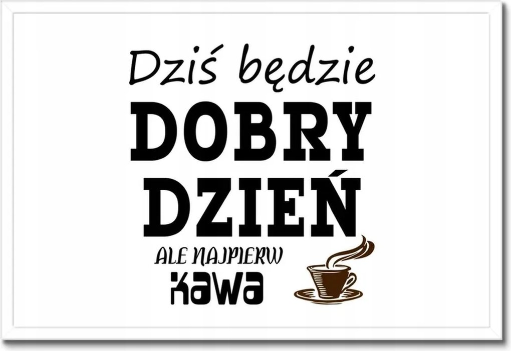 Poszterek keretben 60x40 Ma jó nap lesz