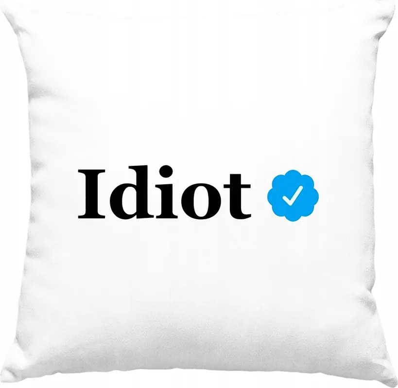 Idiot Mem párna Vicces fehér