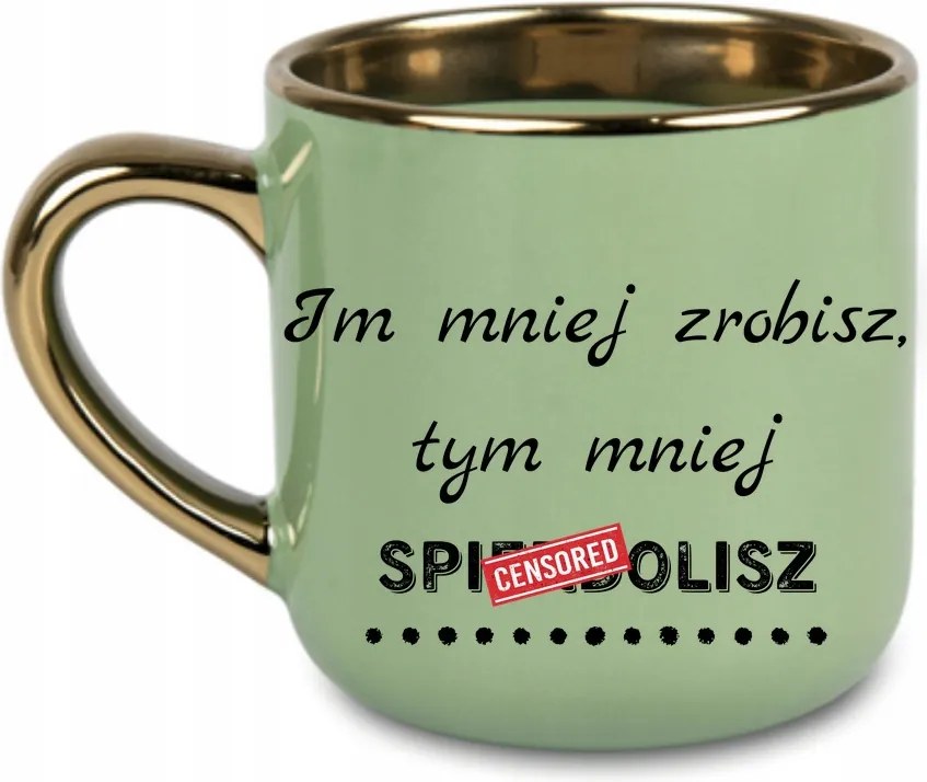 Elegáns bögre felirattal Minél kevesebbet készítesz, annál kevesebbet spirálozod 400 Zöld