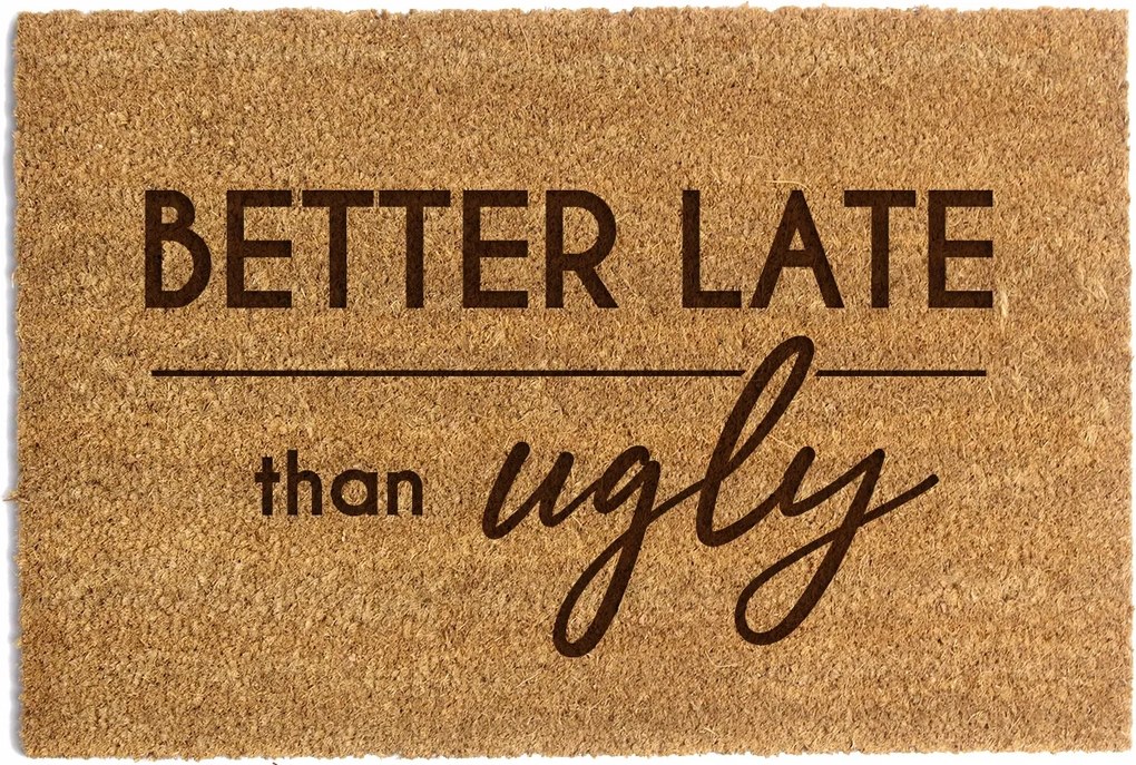 Lábtörlő Ajtó Alá 40 x 60cm Better Late Than Ugly Kókusz