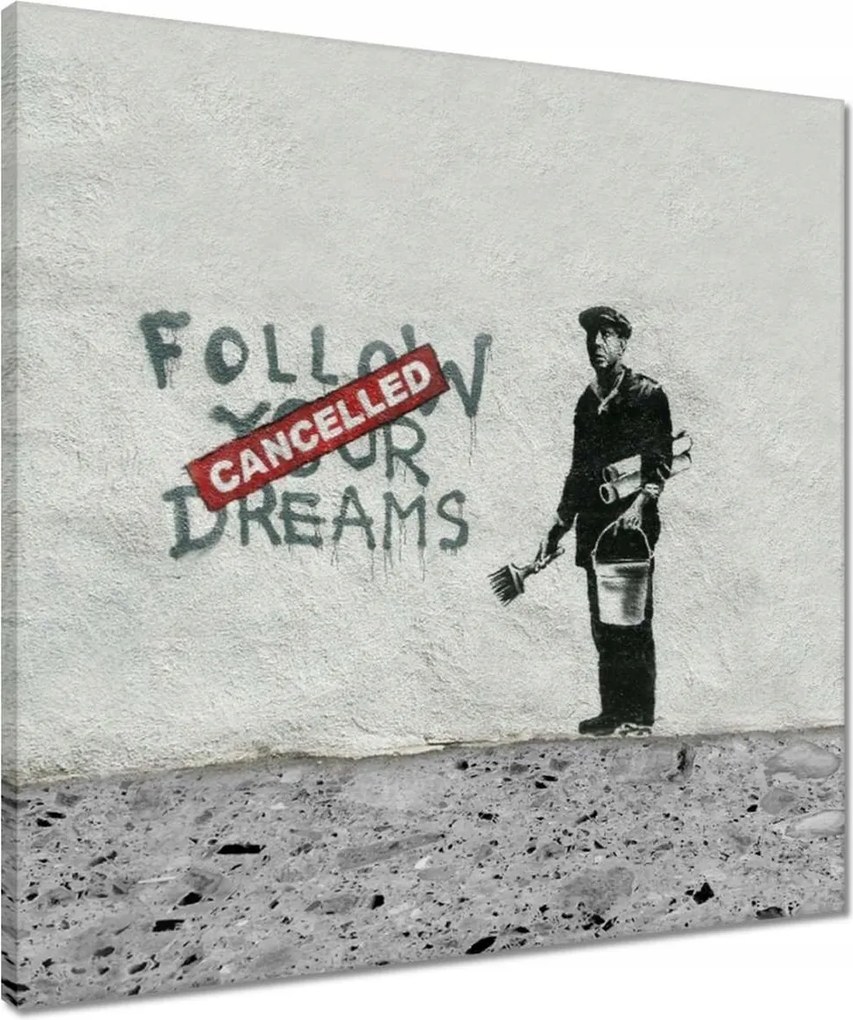 Vászonkép 50x50 Banksy Follow Your Dreams