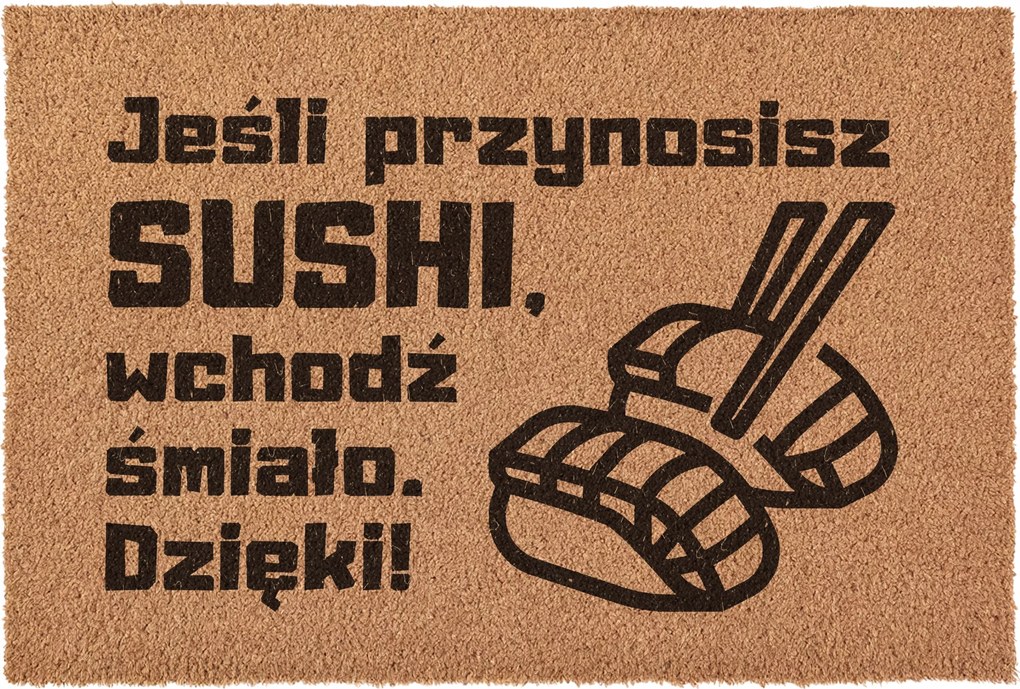 Lábtörlő SUSHI-t hozol, gyere be bátran az ajtó alá kókusz ajándék 60x40
