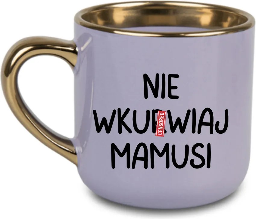 Elegáns bögre "Ne idegesítsd fel anyát" 330 ml 400 ml 400 Lila